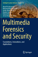 Multimedia Forensics and Security: Foundations, Innovations, and Applications