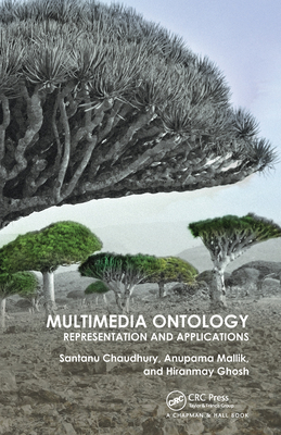 Multimedia Ontology: Representation and Applications - Chaudhury, Santanu, and Mallik, Anupama, and Ghosh, Hiranmay