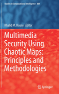 Multimedia Security Using Chaotic Maps: Principles and Methodologies