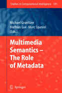 Multimedia Semantics - The Role of Metadata