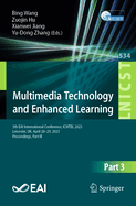 Multimedia Technology and Enhanced Learning: 5th EAI International Conference, ICMTEL 2023, Leicester, UK, April 28-29, 2023, Proceedings, Part III