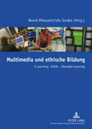 Multimedia Und Ethische Bildung: E-Learning - Ethik - Blended-Learning