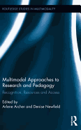 Multimodal Approaches to Research and Pedagogy: Recognition, Resources, and Access
