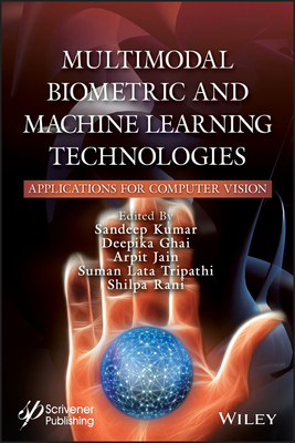 Multimodal Biometric and Machine Learning Technologies: Applications for Computer Vision - Kumar, Sandeep (Editor), and Ghai, Deepika (Editor), and Jain, Arpit (Editor)