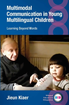 Multimodal Communication in Young Multilingual Children: Learning Beyond Words - Kiaer, Jieun