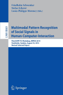 Multimodal Pattern Recognition of Social Signals in Human-Computer-Interaction: Third Iapr Tc3 Workshop, Mprss 2014, Stockholm, Sweden, August 24, 2014, Revised Selected Papers