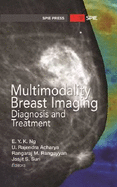 Multimodality Breast Imaging: Diagnosis and Treatment - Ng, Y K Eddie