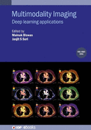 Multimodality Imaging, Volume 1: Deep learning applications