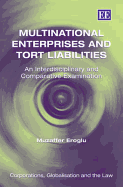 Multinational Enterprises and Tort Liabilities: An Interdisciplinary and Comparative Examination - Eroglu, Muzaffer