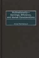 Multinationality--Earnings, Efficiency, and Market Considerations