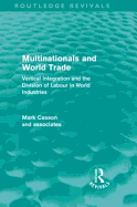 Multinationals and World Trade: Vertical Integration and the Division of Labour in World Industries