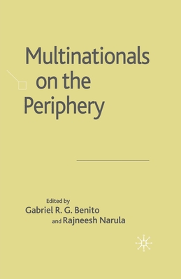 Multinationals on the Periphery - Benito, G (Editor), and Narula, R (Editor)