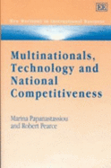 Multinationals, Technology and National Competitiveness - Papanastassiou, Marina, and Pearce, Robert