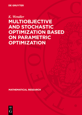 Multiobjective and stochastic optimization based on parametric optimization - Guddat, J?rgen