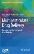 Multiparticulate Drug Delivery: Formulation, Processing and Manufacturing