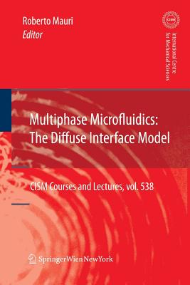 Multiphase Microfluidics: The Diffuse Interface Model - Mauri, Roberto (Editor)