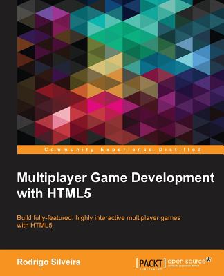 Multiplayer Game Development with HTML5 - Silveira, Rodrigo