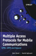 Multiple Access Protocols for Mobile Communications: Gprs, Umts and Beyond