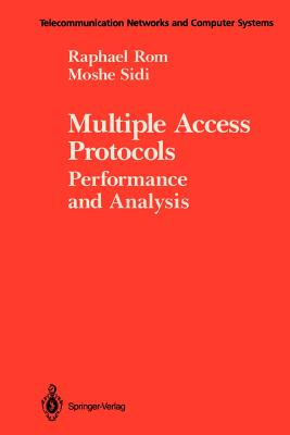 Multiple Access Protocols: Performance and Analysis - Rom, Raphael, and Sidi, Moshe