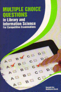 Multiple Choice Questions in Library and Information Science: For Competitive Examinations