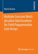 Multiple Constant Multiplication Optimizations for Field Programmable Gate Arrays