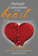 Multiple Contusions of the Heart: The Fight Against Childhood Trauma and Abuse