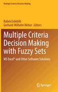 Multiple Criteria Decision Making with Fuzzy Sets: MS Excel and Other Software Solutions