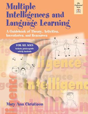 Multiple Intelligences and Language Learning: A Guidebook of Theory, Activities, Inventories, and Resources - Christison, Mary Ann