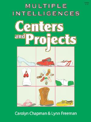 Multiple Intelligences Centers and Projects - Chapman, Carolyn M, and Freeman, Lynn, Dr.