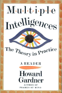 Multiple Intelligences: The Theory in Practice, a Reader - Gardner, Howard E