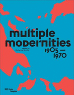 Multiple Modernities - 1905 to 1970