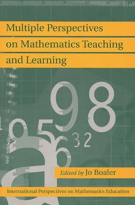 Multiple Perspectives on Mathematics Teaching and Learning - Boaler, Jo