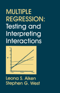 Multiple Regression: Testing and Interpreting Interactions