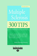 Multiple Sclerosis: 300 Tips for Making Life Easier (Easyread Large Edition)