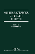 Multiple Sclerosis Research in Europe: Report of a Conference on Multiple Sclerosis Research in Europe, January 29th-31st 1985, Nijmegen, the Netherlands. Sponsored by the Commission of the European Communities, as Advised by the Committee on Medical...