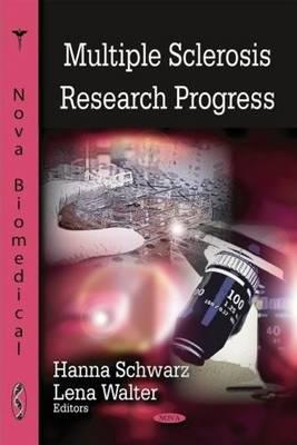 Multiple Sclerosis Research Progress - Schwarz, Hanna