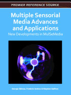 Multiple Sensorial Media Advances and Applications: New Developments in Mulsemedia