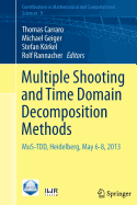 Multiple Shooting and Time Domain Decomposition Methods: MuS-TDD, Heidelberg, May 6-8, 2013