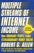 Multiple Streams of Internet Income: How Ordinary People Make Extraordinary Money Online - Allen, Robert G