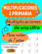 MULTIPLICACIONES 2 PRIMARIA para NI?OS de 7 A?OS: MULTIPLICACIONES de UNA CIFRA