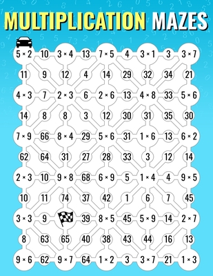 Multiplication Mazes: An Enjoyable Multiplication Math Drills Book To Learn And Memorize Multiplication Table For Kids And Adults - Martin, Josh Ortiz