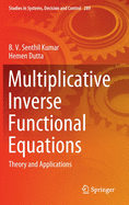 Multiplicative Inverse Functional Equations: Theory and Applications