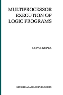 Multiprocessor Execution of Logic Programs