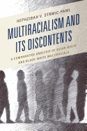 Multiracialism and Its Discontents: A Comparative Analysis of Asian-White and Black-White Multiracials