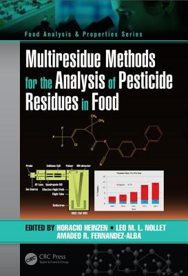 Multiresidue Methods for the Analysis of Pesticide Residues in Food - Heinzen, Horacio (Editor), and Nollet, Leo M.L. (Editor), and Fernandez-Alba, Amadeo R. (Editor)