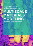 Multiscale Materials Modeling: Approaches to Full Multiscaling