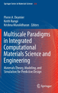 Multiscale Paradigms in Integrated Computational Materials Science and Engineering: Materials Theory, Modeling, and Simulation for Predictive Design