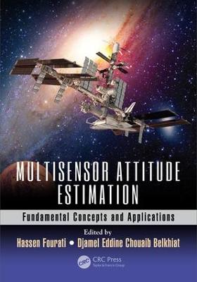 Multisensor Attitude Estimation: Fundamental Concepts and Applications - Fourati, Hassen (Editor), and Belkhiat, Djamel Eddine Chouaib (Editor)