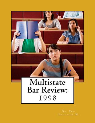 Multistate Bar Review: Explanatory Answers to the 1998 Multistate Bar Examination - Engle LL M, Eric Allen