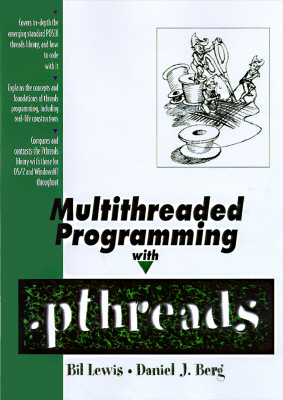 Multithreaded Programming with Pthreads - Lewis, Bil, and Berg, Daniel J, and Sun Microsystems Press